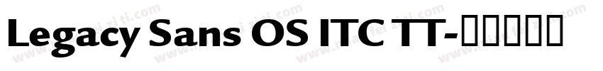 Legacy Sans OS ITC TT字体转换